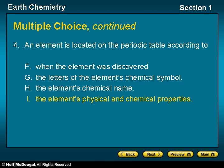 Earth Chemistry Section 1 Multiple Choice, continued 4. An element is located on the
