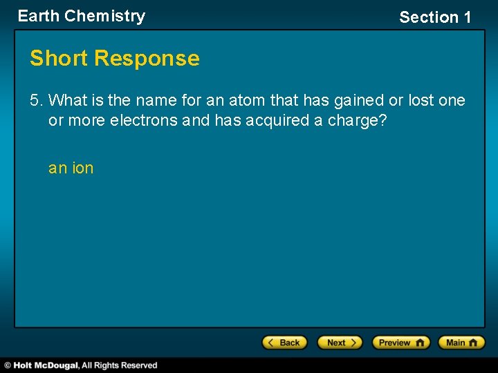 Earth Chemistry Section 1 Short Response 5. What is the name for an atom