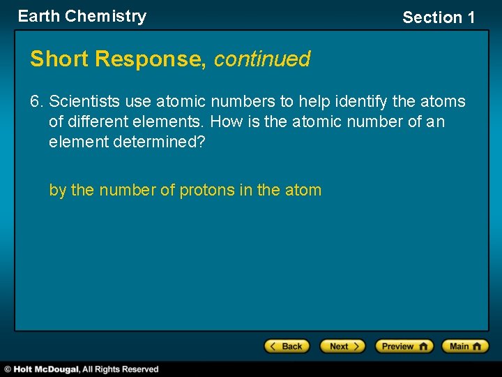 Earth Chemistry Section 1 Short Response, continued 6. Scientists use atomic numbers to help
