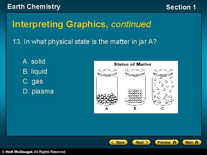 Earth Chemistry Interpreting Graphics, continued 13. In what physical state is the matter in
