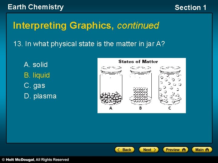 Earth Chemistry Interpreting Graphics, continued 13. In what physical state is the matter in