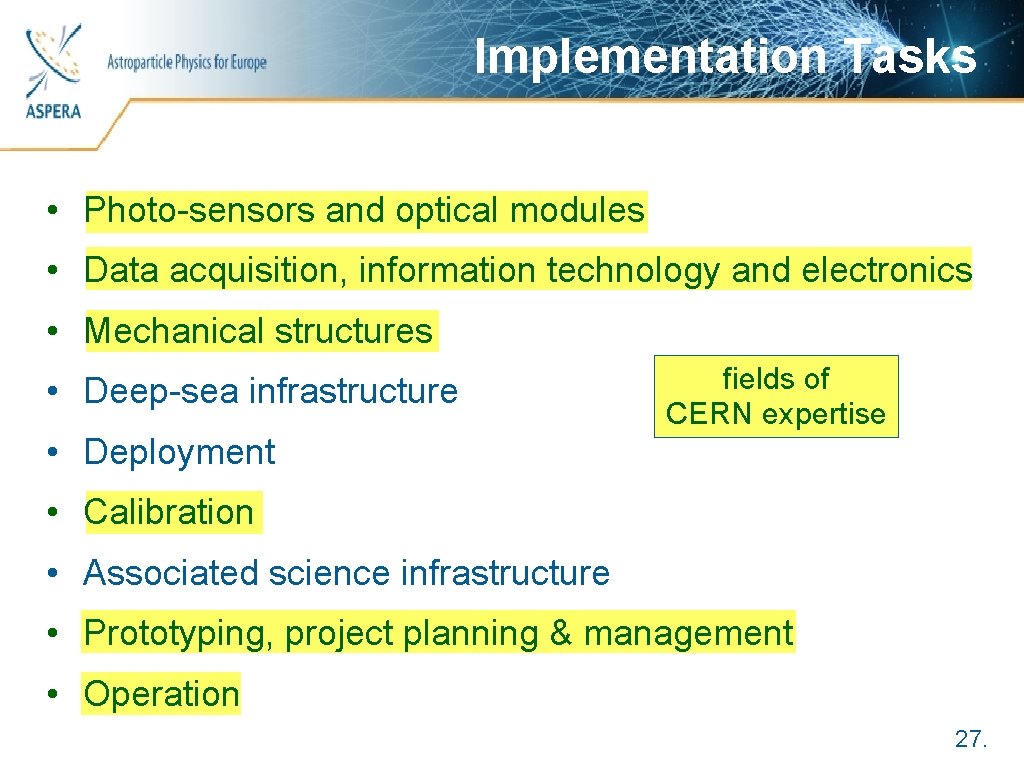 Implementation Tasks Astroparticle Physics for Europe • Photo-sensors and optical modules • Data acquisition,