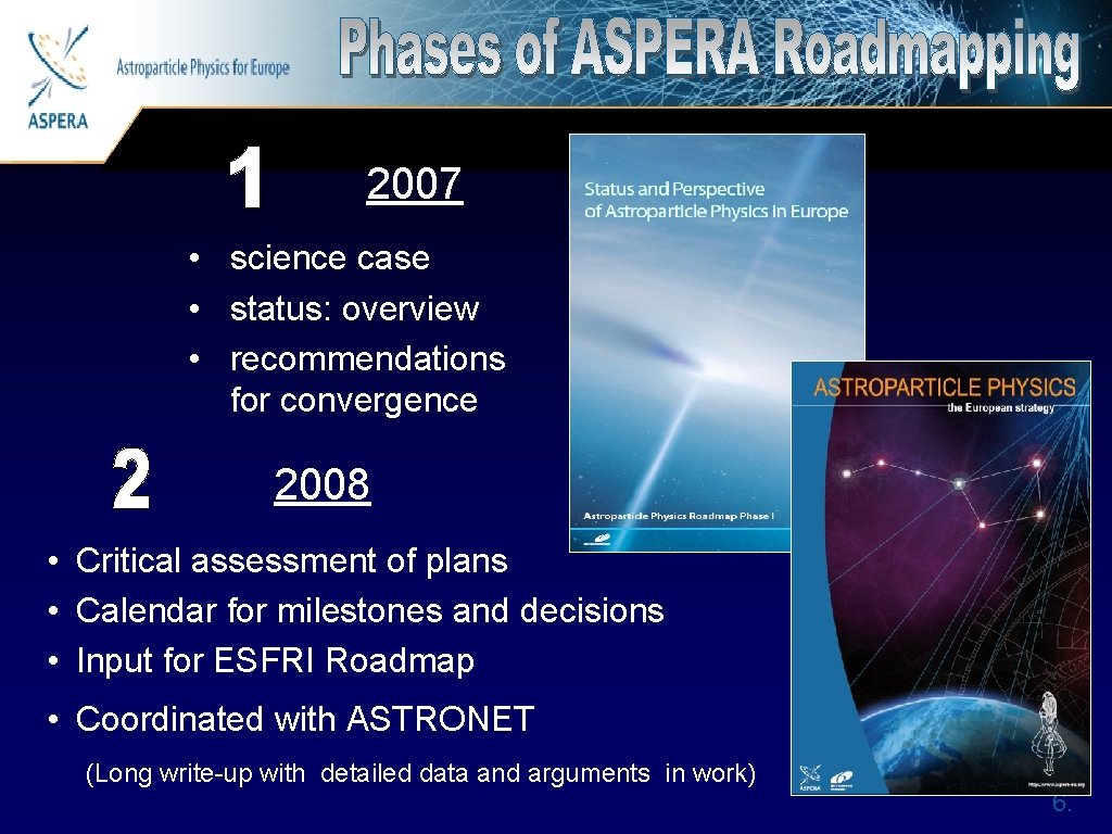 Astroparticle Physics for Europe 2007 • science case • status: overview • recommendations for