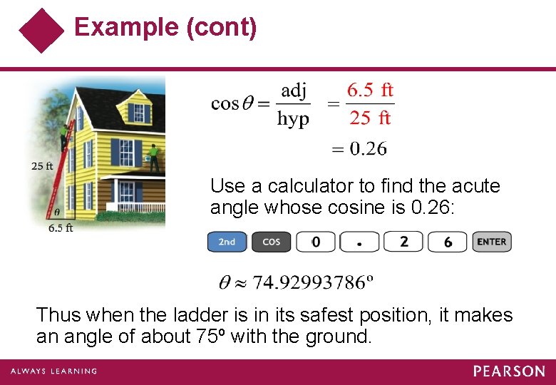 Example (cont) Use a calculator to find the acute angle whose cosine is 0.