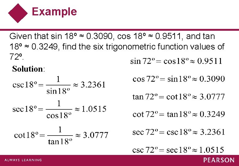 Example Given that sin 18º ≈ 0. 3090, cos 18º ≈ 0. 9511, and