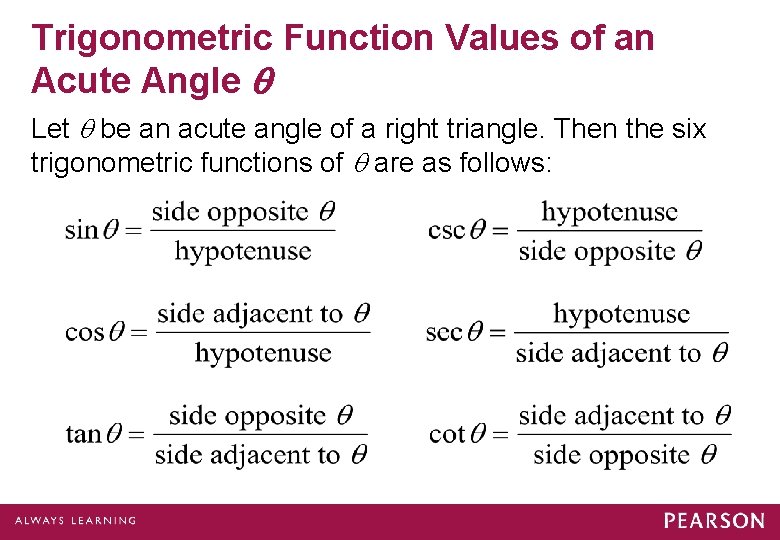 Trigonometric Function Values of an Acute Angle Let be an acute angle of a