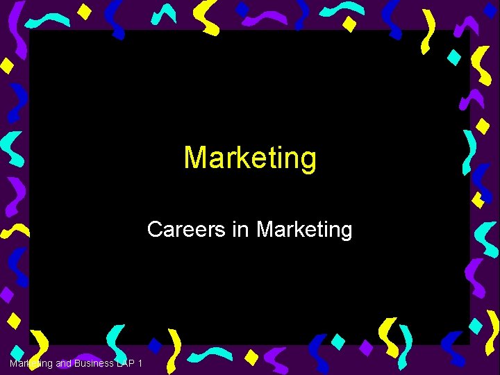 Marketing Careers in Marketing and Business LAP 1 