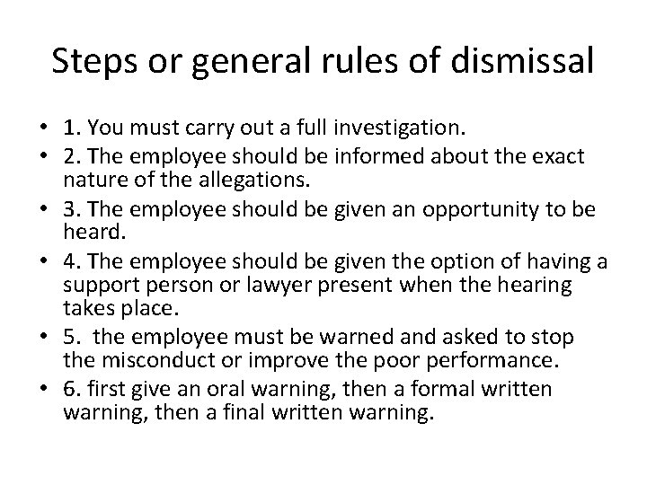 Steps or general rules of dismissal • 1. You must carry out a full