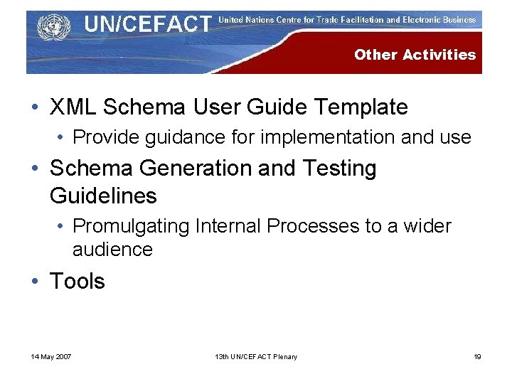 Other Activities • XML Schema User Guide Template • Provide guidance for implementation and