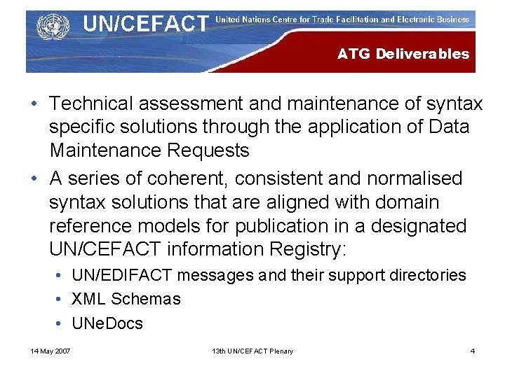 ATG Deliverables • Technical assessment and maintenance of syntax specific solutions through the application