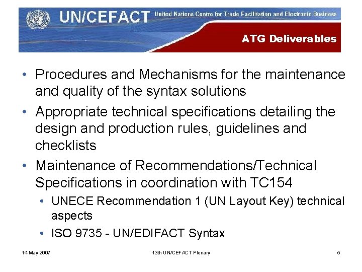 ATG Deliverables • Procedures and Mechanisms for the maintenance and quality of the syntax