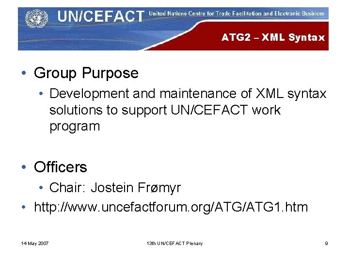 ATG 2 – XML Syntax • Group Purpose • Development and maintenance of XML