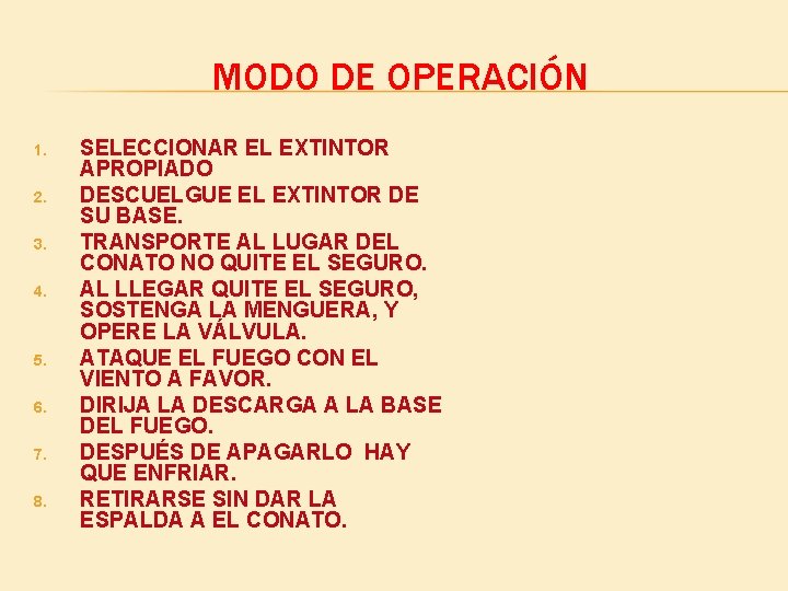 MODO DE OPERACIÓN 1. 2. 3. 4. 5. 6. 7. 8. SELECCIONAR EL EXTINTOR