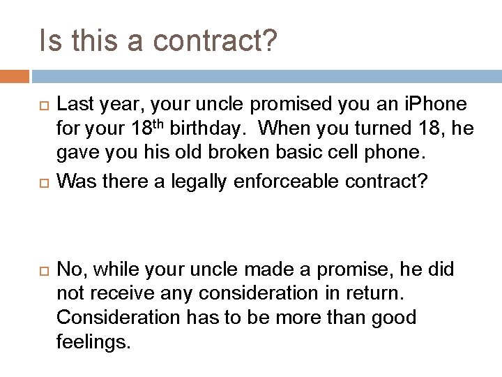 Is this a contract? Last year, your uncle promised you an i. Phone for