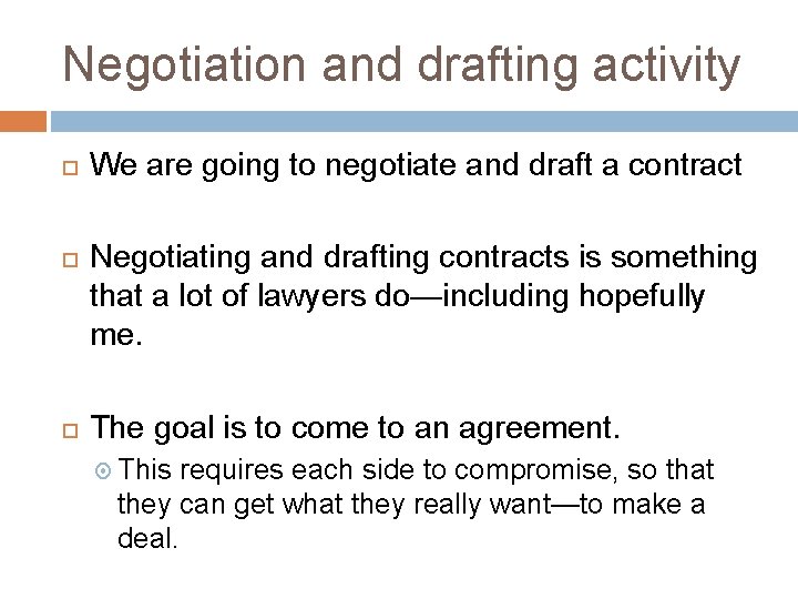 Negotiation and drafting activity We are going to negotiate and draft a contract Negotiating