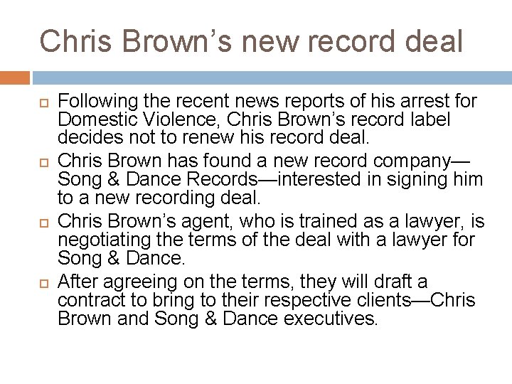 Chris Brown’s new record deal Following the recent news reports of his arrest for