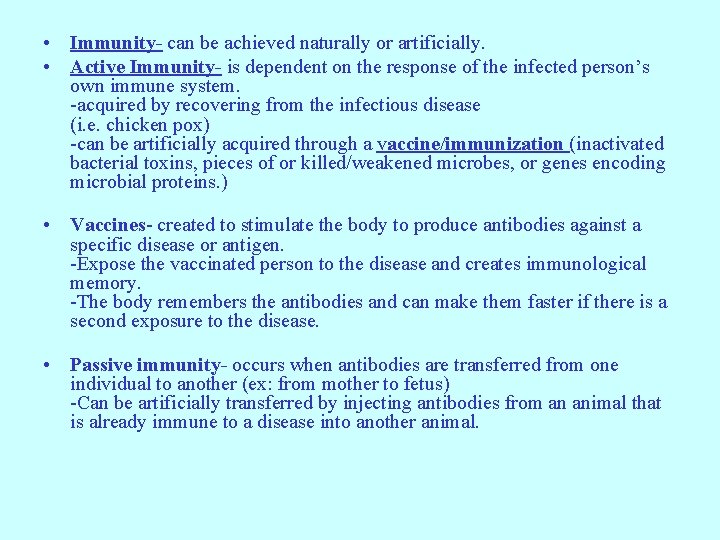  • Immunity- can be achieved naturally or artificially. • Active Immunity- is dependent