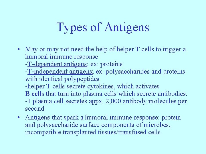 Types of Antigens • May or may not need the help of helper T