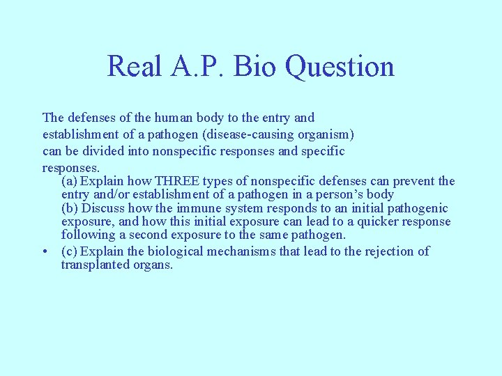 Real A. P. Bio Question The defenses of the human body to the entry