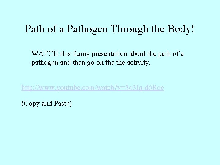 Path of a Pathogen Through the Body! WATCH this funny presentation about the path