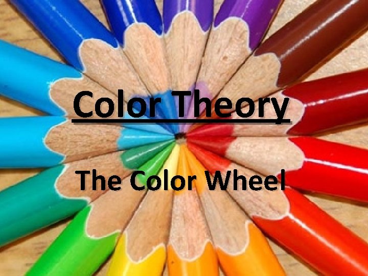 Color Theory The Color Wheel 