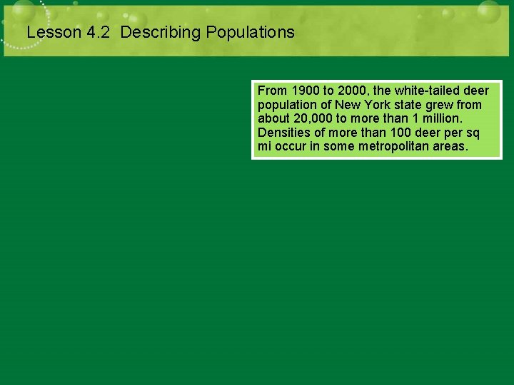 Lesson 4. 2 Describing Populations From 1900 to 2000, the white-tailed deer population of