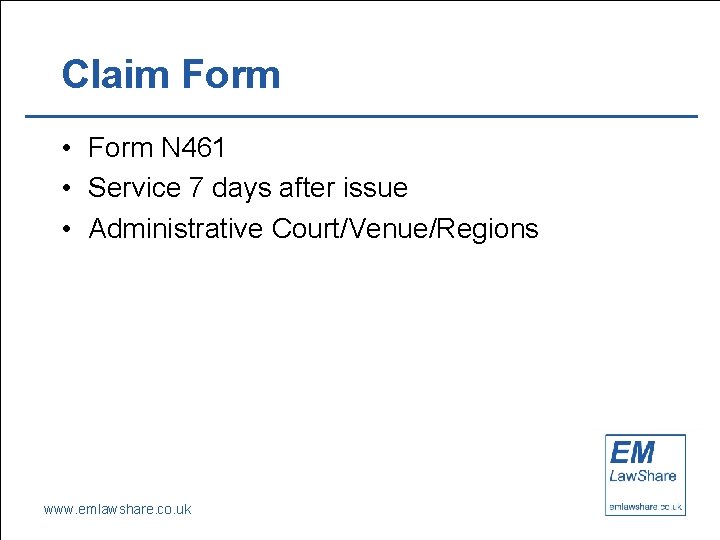 Claim Form • Form N 461 • Service 7 days after issue • Administrative