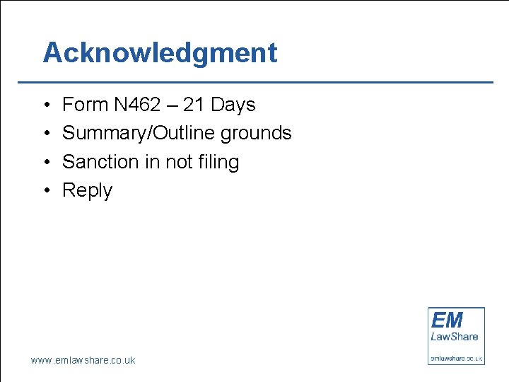 Acknowledgment • • Form N 462 – 21 Days Summary/Outline grounds Sanction in not