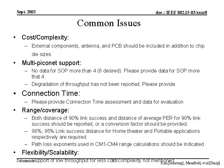 Sept. 2003 doc. : IEEE 802. 15 -03/xxxr 0 Common Issues • Cost/Complexity: –