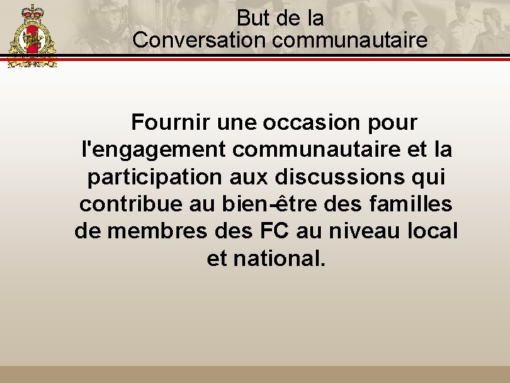 But de la Conversation communautaire Fournir une occasion pour l'engagement communautaire et la participation