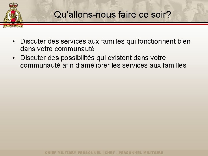 Qu’allons-nous faire ce soir? • Discuter des services aux familles qui fonctionnent bien dans