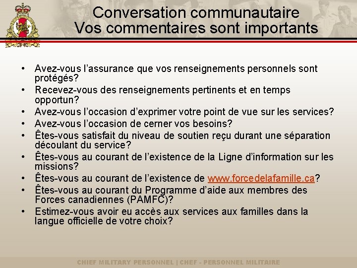 Conversation communautaire Vos commentaires sont importants • Avez-vous l’assurance que vos renseignements personnels sont