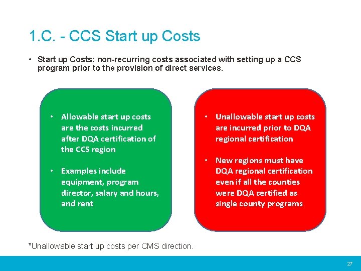 1. C. - CCS Start up Costs • Start up Costs: non-recurring costs associated