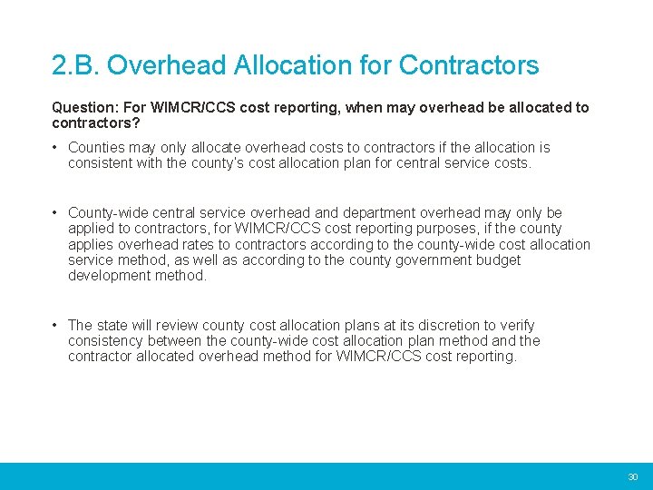 2. B. Overhead Allocation for Contractors Question: For WIMCR/CCS cost reporting, when may overhead