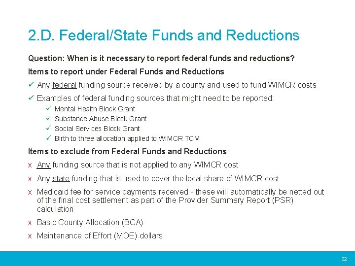 2. D. Federal/State Funds and Reductions Question: When is it necessary to report federal