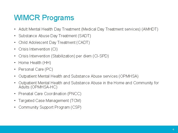 WIMCR Programs • Adult Mental Health Day Treatment (Medical Day Treatment services) (AMHDT) •