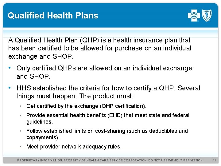 Qualified Health Plans A Qualified Health Plan (QHP) is a health insurance plan that