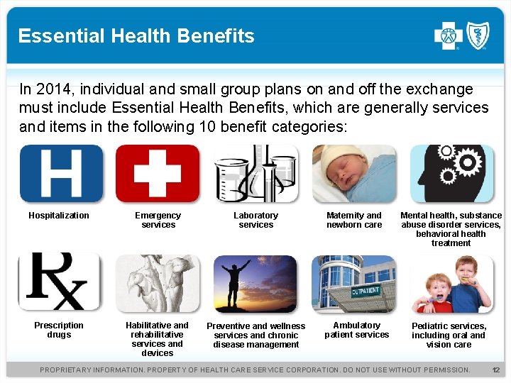 Essential Health Benefits In 2014, individual and small group plans on and off the