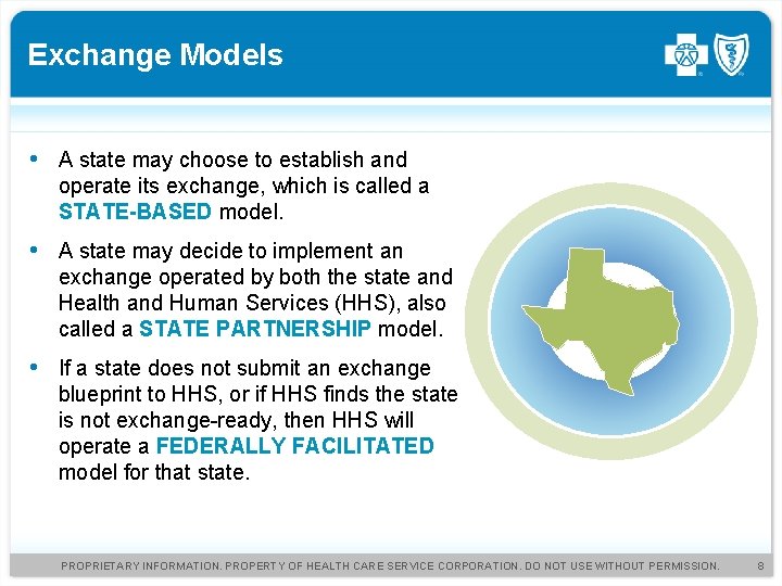 Exchange Models • A state may choose to establish and operate its exchange, which