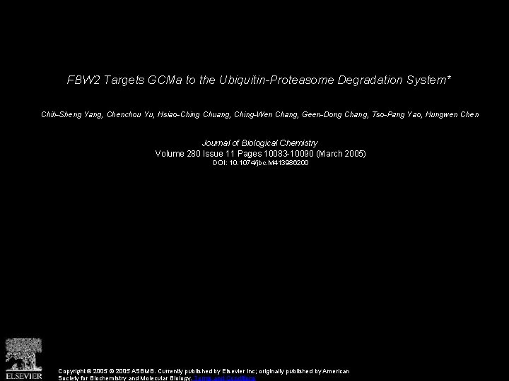 FBW 2 Targets GCMa to the Ubiquitin-Proteasome Degradation System* Chih-Sheng Yang, Chenchou Yu, Hsiao-Ching