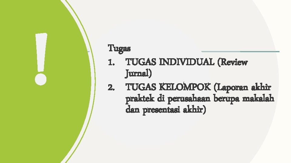 ! Tugas 1. TUGAS INDIVIDUAL (Review Jurnal) 2. TUGAS KELOMPOK (Laporan akhir praktek di