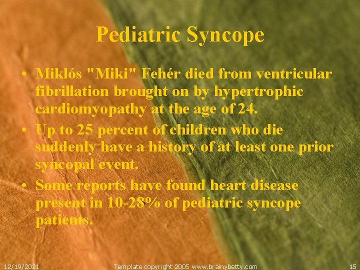 Pediatric Syncope • Miklós "Miki" Fehér died from ventricular fibrillation brought on by hypertrophic