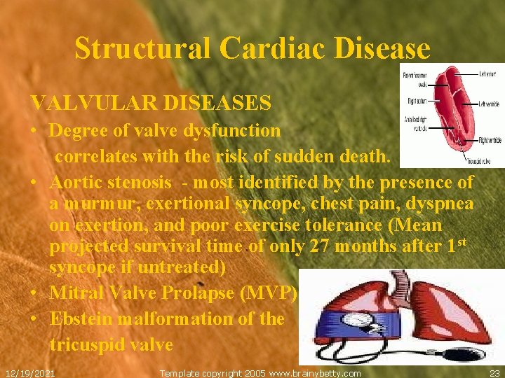 Structural Cardiac Disease VALVULAR DISEASES • Degree of valve dysfunction correlates with the risk