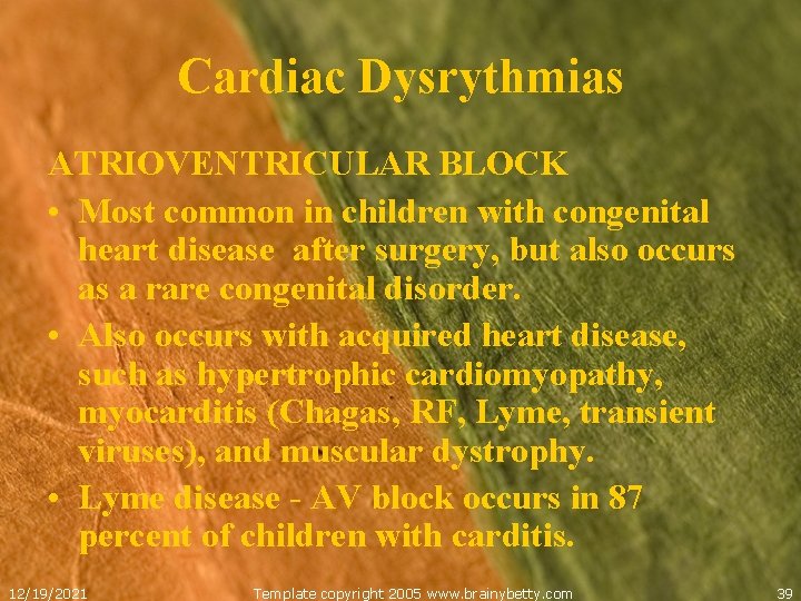 Cardiac Dysrythmias ATRIOVENTRICULAR BLOCK • Most common in children with congenital heart disease after