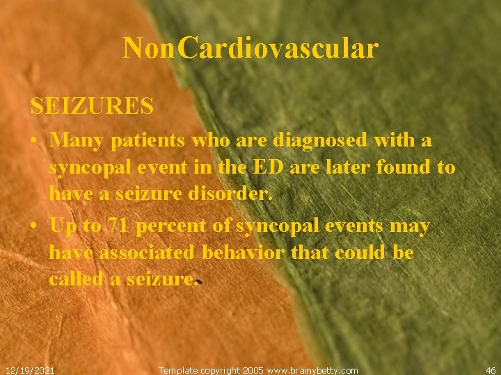 Non. Cardiovascular SEIZURES • Many patients who are diagnosed with a syncopal event in