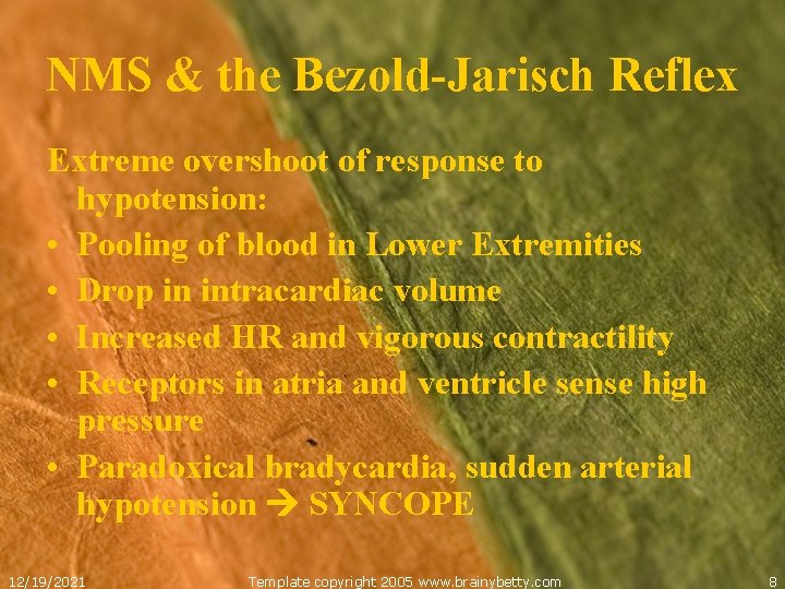 NMS & the Bezold-Jarisch Reflex Extreme overshoot of response to hypotension: • Pooling of