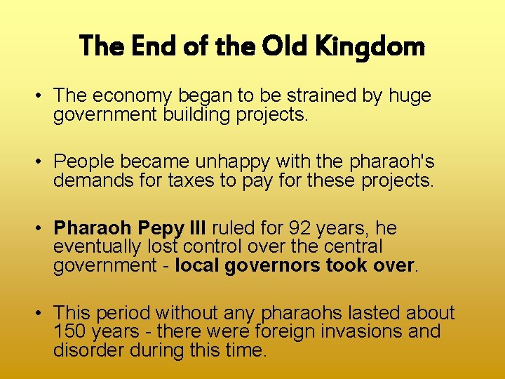 The End of the Old Kingdom • The economy began to be strained by