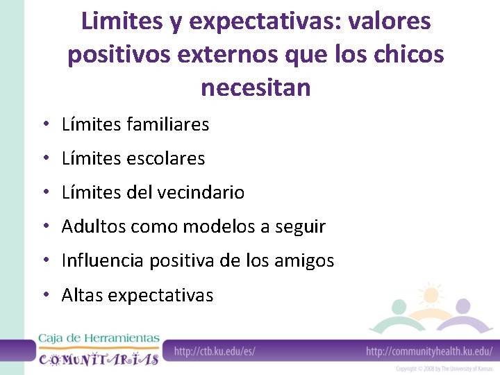 Limites y expectativas: valores positivos externos que los chicos necesitan • Límites familiares •