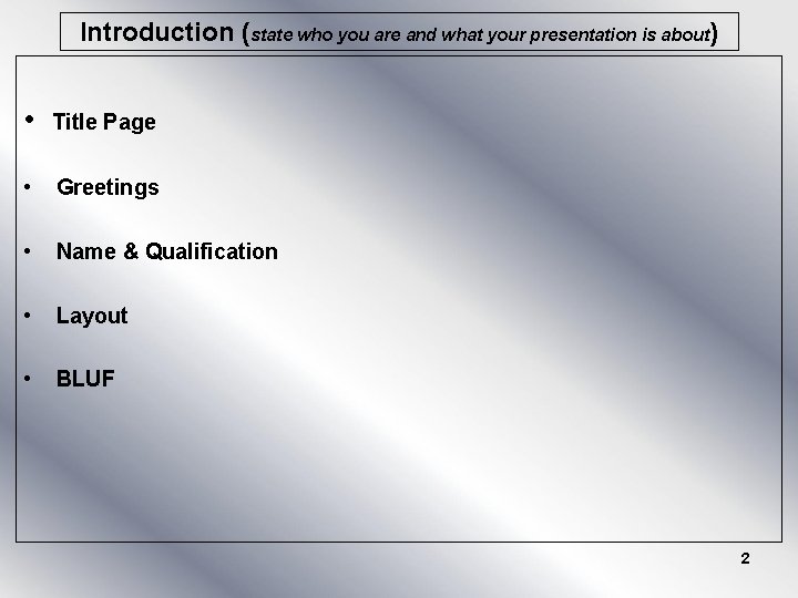 Introduction (state who you are and what your presentation is about) • Title Page