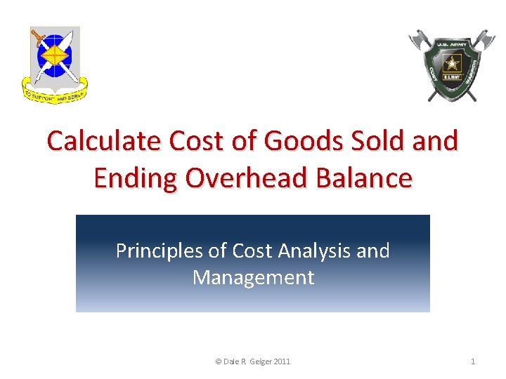 Calculate Cost of Goods Sold and Ending Overhead Balance Principles of Cost Analysis and